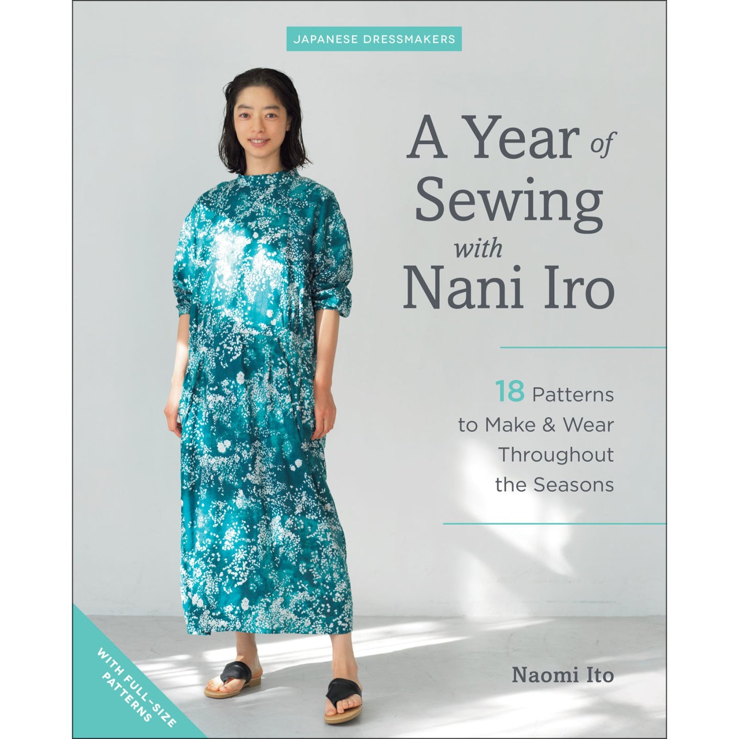 A Year of Sewing With Nani Iro - 18 Patterns to Make & Wear Throughout the Seasons - Naomi Ito